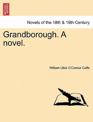 Kniha Grandborough. a Novel. William Ulick O Cuffe