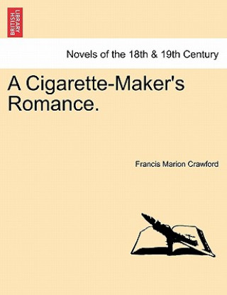 Книга Cigarette-Maker's Romance. Vol. II. F Marion Crawford