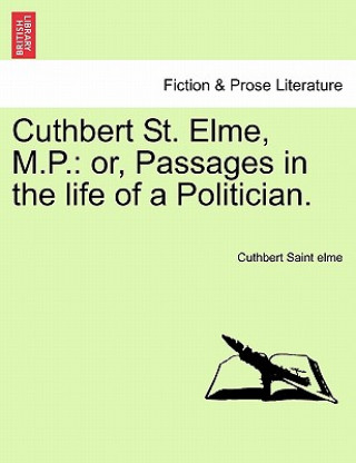 Книга Cuthbert St. Elme, M.P. Cuthbert Saint Elme