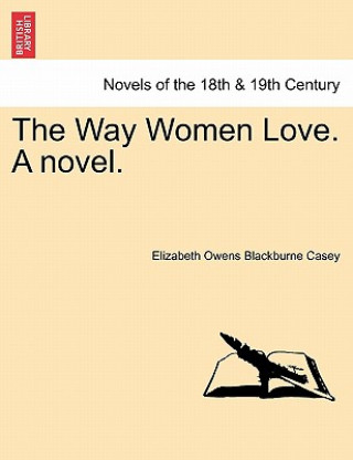 Książka Way Women Love. a Novel. Elizabeth Owens Blackburne Casey