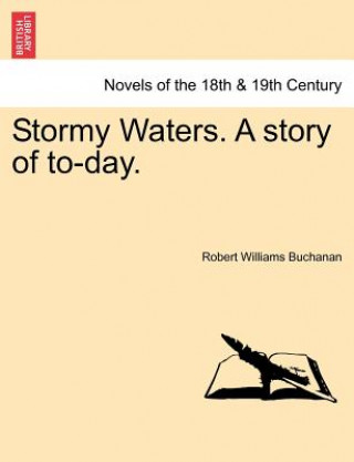 Carte Stormy Waters. a Story of To-Day. Robert Williams Buchanan