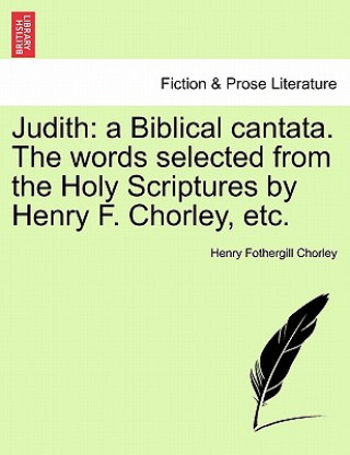 Könyv Judith Henry Fothergill Chorley