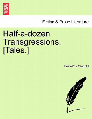 Kniha Half-A-Dozen Transgressions. [tales.] He Le Ne Gingold