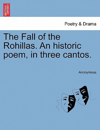 Książka Fall of the Rohillas. an Historic Poem, in Three Cantos. Anonymous