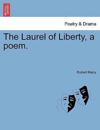 Könyv Laurel of Liberty, a Poem. Robert Merry