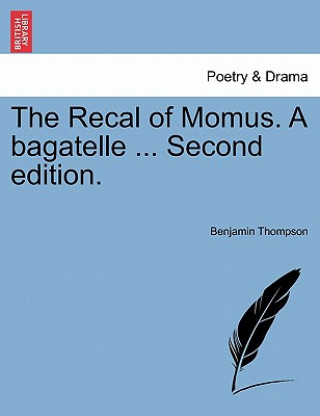 Buch Recal of Momus. a Bagatelle ... Second Edition. Benjamin Thompson