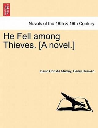 Carte He Fell Among Thieves. [A Novel.] Henry Herman