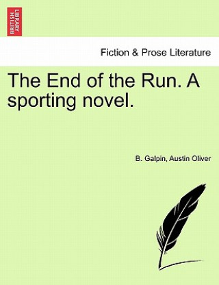 Książka End of the Run. a Sporting Novel. Austin Oliver