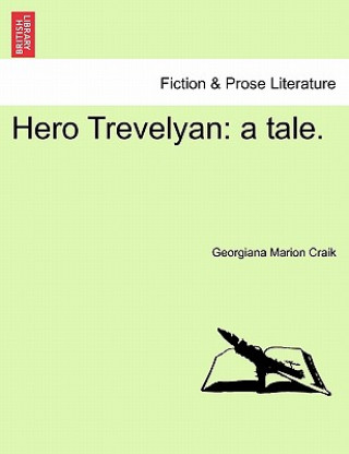 Kniha Hero Trevelyan Georgiana Marion Craik