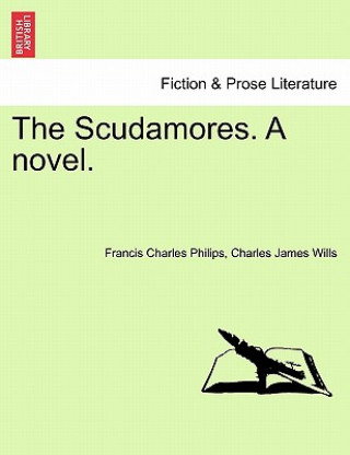 Kniha Scudamores. a Novel. Charles James Wills