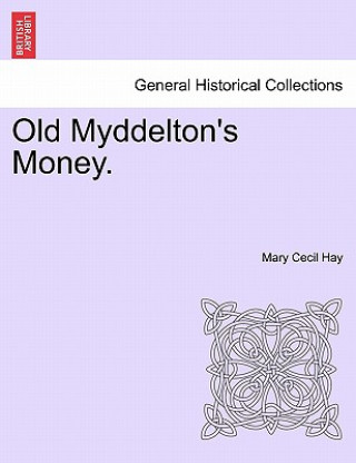 Libro Old Myddelton's Money. Mary Cecil Hay