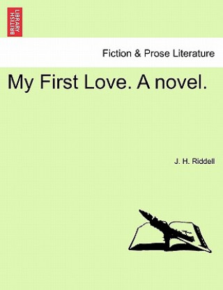 Carte My First Love. a Novel. Riddell