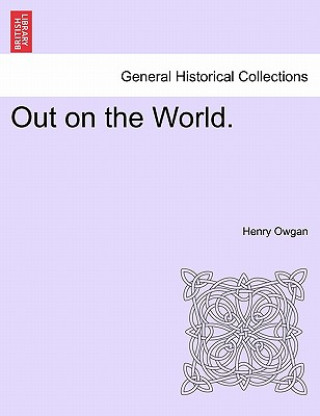 Книга Out on the World. Henry Owgan