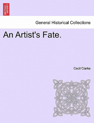 Könyv Artist's Fate. Cecil Clarke
