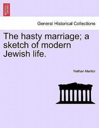 Carte Hasty Marriage; A Sketch of Modern Jewish Life. Nathan Meritor