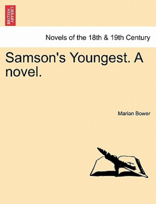 Carte Samson's Youngest. a Novel. Marian Bower