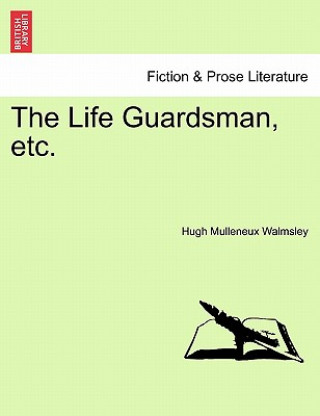 Książka Life Guardsman, Etc. Hugh Mulleneux Walmsley