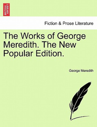 Book Works of George Meredith. the New Popular Edition. George Meredith