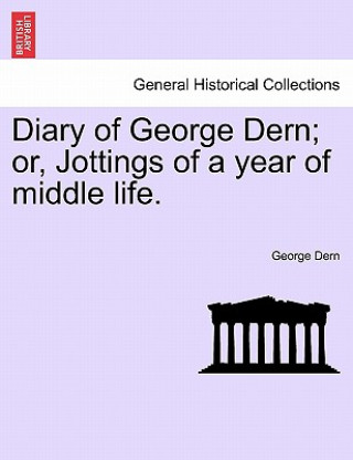 Carte Diary of George Dern; Or, Jottings of a Year of Middle Life. George Dern