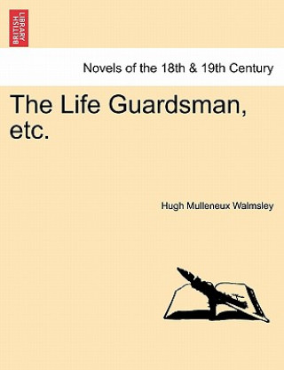 Buch Life Guardsman, Etc. Hugh Mulleneux Walmsley