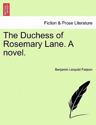 Carte Duchess of Rosemary Lane. a Novel. B L Farjeon