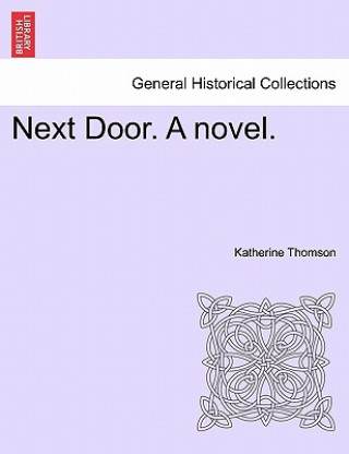 Könyv Next Door. a Novel. Katherine Thomson