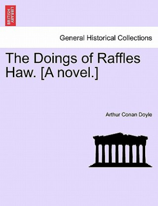 Kniha Doings of Raffles Haw. [A Novel.] Doyle