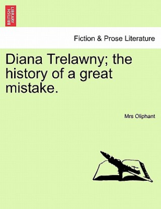 Kniha Diana Trelawny; The History of a Great Mistake. Vol. II. Margaret Wilson Oliphant