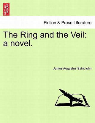 Книга Ring and the Veil James Augustus Saint John