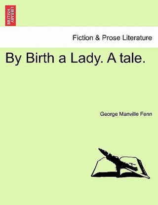 Libro By Birth a Lady. a Tale. George Manville Fenn