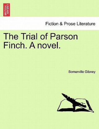 Livre Trial of Parson Finch. a Novel. Somerville Gibney