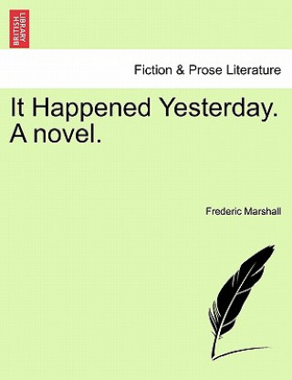 Книга It Happened Yesterday. a Novel. Frederic Marshall