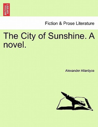 Könyv City of Sunshine. a Novel. Alexander Allardyce