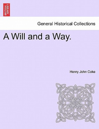 Könyv Will and a Way. Henry John Coke