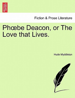 Buch PH Be Deacon, or the Love That Lives. Hude Myddleton