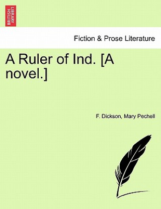 Knjiga Ruler of Ind. [A Novel.] Mary Pechell