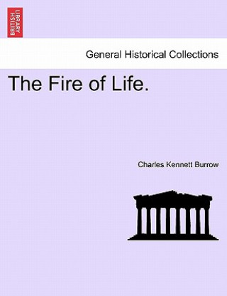 Kniha Fire of Life. Charles Kennett Burrow