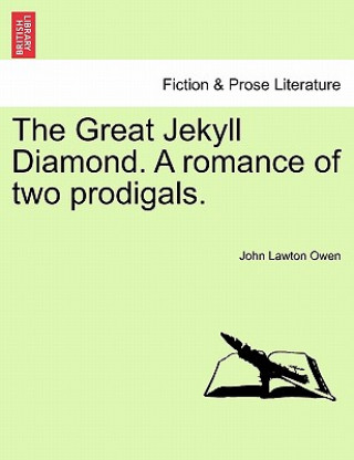 Książka Great Jekyll Diamond. a Romance of Two Prodigals. John Lawton Owen