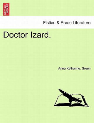 Carte Doctor Izard. Anna Katharine Green