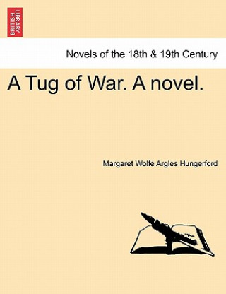 Libro Tug of War. a Novel. Margaret Wolfe Argles Hungerford