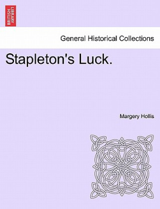 Knjiga Stapleton's Luck. Margery Hollis