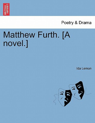 Kniha Matthew Furth. [A Novel.] Ida Lemon