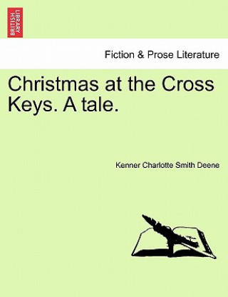 Książka Christmas at the Cross Keys. a Tale. Kenner Charlotte Smith Deene