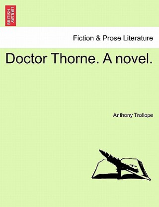 Kniha Doctor Thorne. a Novel. Vol. I Anthony Trollope