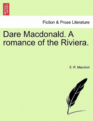 Kniha Dare MacDonald. a Romance of the Riviera. E R MacNicol