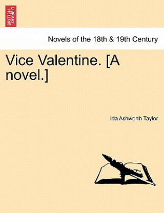 Książka Vice Valentine. [A Novel.] Ida Ashworth Taylor