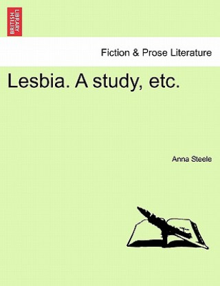 Kniha Lesbia. a Study, Etc. Anna Steele