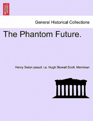 Carte Phantom Future. Henry Seton Pseud I E Hugh S Merriman