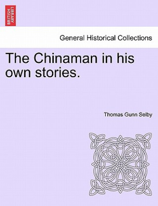 Buch Chinaman in His Own Stories. Thomas Gunn Selby