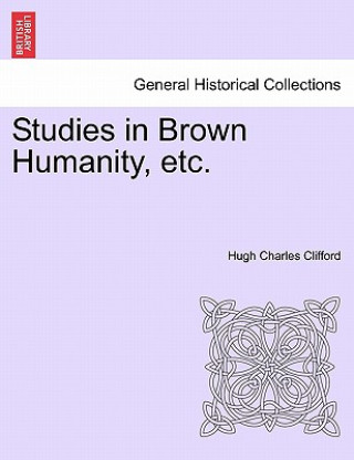 Kniha Studies in Brown Humanity, Etc. Clifford